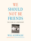 Cover image for We Should Not Be Friends
